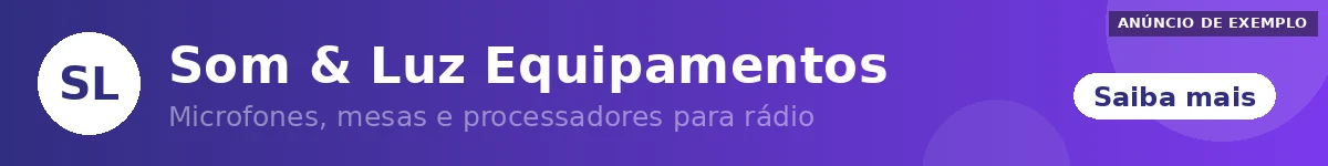 Anúncio de exemplo: Som & Luz Equipamentos — Microfones, mesas e processadores para rádio